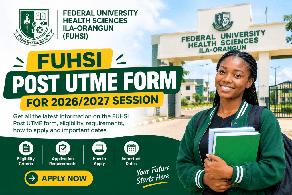 Check FUHSI Post UTME Form 2026/2027 requirements, JAMB score, available courses, departmental cut-off marks, screening results and official admission portal.