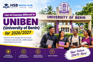 UNIBEN courses and requirements, UNIBEN courses for 2026/2027, University of Benin courses, UNIBEN JAMB subject combinations, UNIBEN admission requirements, Courses offered at University of Benin, List of Courses Offered in UNIBEN for 2026/2027