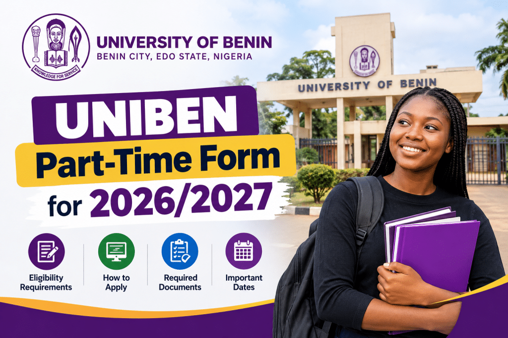Invitations for the UNIBEN Part-Time Form for 2026/2027 are available for suitably good applicants for admission into its undergraduate and postgraduate degree.